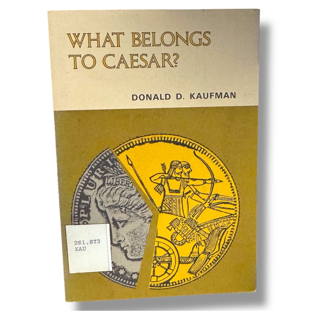 What Belongs to Caesar? By Donald D. Kaufman 1969 VTG Religious Book Paperback